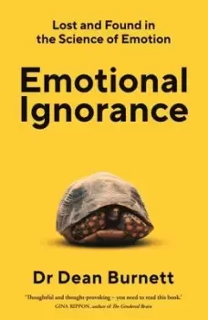 Image of Emotional ignorance - Dean Burnett - Paperback - Used