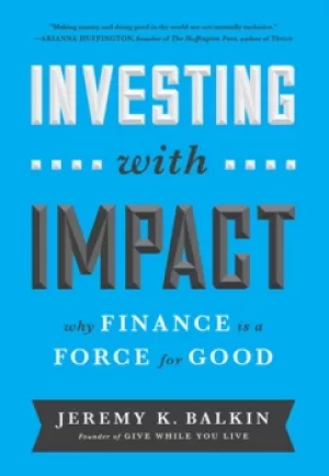 Image of Investing with ImpactWhy Finance is a Force for Good