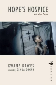 Image of Hopes Hospice and Other Poems by Kwame Dawes Paperback