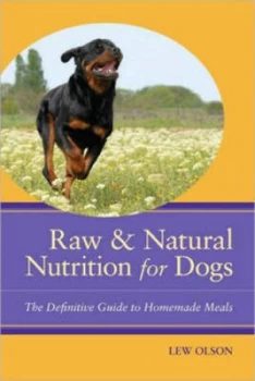 Image of Raw and Natural Nutrition for Dogs by Lew Olson Paperback