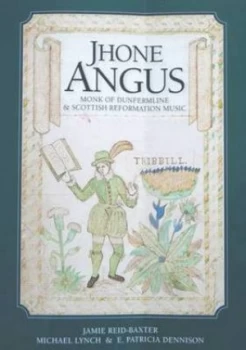 Image of Jhone Angus by Jamie Reid Baxter and E. Patricia Dennison and Michael Lynch Book
