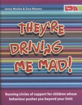 Image of Theyre Driving Me Mad by Jenny Mosley and Zara Niwano Paperback