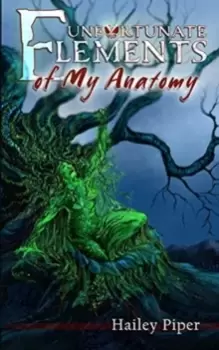 Image of Unfortunate Elements of My Anatomy