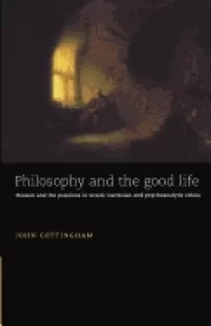 Image of philosophy and the good life reason and the passions in greek cartesian and