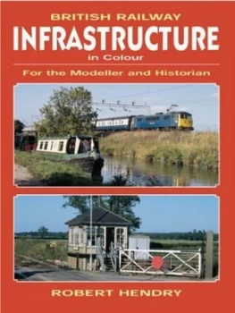 Image of British Railway Infrastructure for the Modeller and Historian by R. Preston Hendry Paperback
