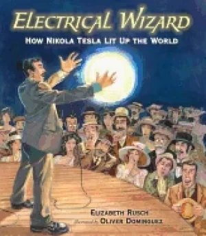 Image of electrical wizard how nikola tesla lit up the world