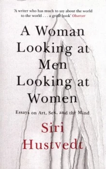 Image of A Woman Looking at Men Looking at Women : Essays on Art, Sex, and the Mind Paperback