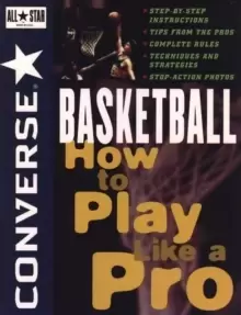 Image of Converse All-Star Basketball - How To Play Like a Pro