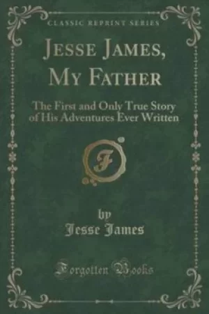 Image of Jesse James My Father by