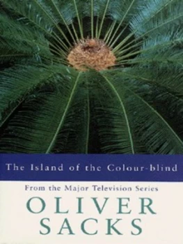 Image of The Island of the Colour-Blind and Cycad Island by Oliver Sacks Hardback