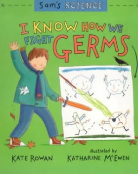 Image of I Know How We Fight Germs by Kate Rowan and Katharine Mcewen Paperback