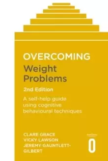 Image of Overcoming Weight Problems 2nd Edition : A self-help guide using cognitive behavioural techniques