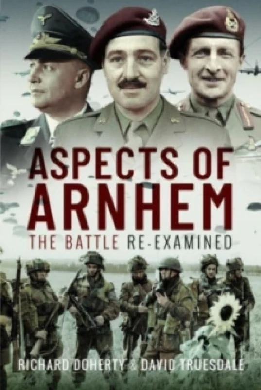Image of Aspects of Arnhem : The Battle Re-examined Hardback