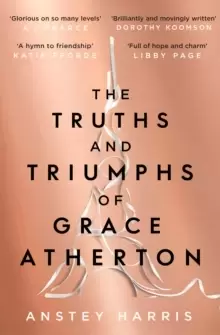 Image of The Truths and Triumphs of Grace Atherton : A Richard and Judy Book Club pick for summer 2019