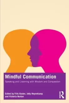 Image of Mindful Communication : Speaking and Listening with Wisdom and Compassion
