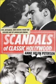 Image of Scandals of Classic Hollywood by Anne Helen Petersen Paperback