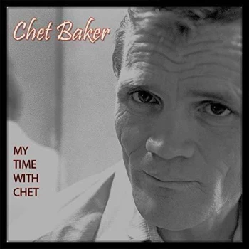 image of Chet Baker - My Time With Chet (CD)