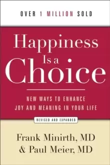Image of Happiness Is a Choice : New Ways to Enhance Joy and Meaning in Your Life