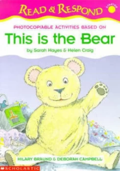 Image of Photocopiable Activities Based on This Is the Bear by Sarah Hayes and Helen Craig by Hilary Braund and Deborah Campbell Paperback
