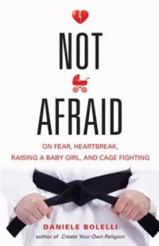 Image of Not Afraid by Daniele Bolelli Book