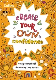 Image of Create Your Own Confidence : Activities to Build Children's Confidence and Self-Esteem