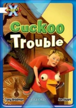 Image of Project X White Inventors and Inventions Cuckoo Trouble by Tony Bradman Paperback