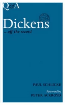 Image of Dickens-- off the Record by Paul Schlicke Book