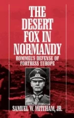Image of desert fox in normandy rommels defense of fortress europe