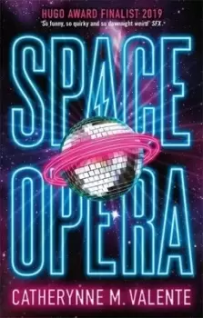 Image of Space opera by Catherynne M Valente