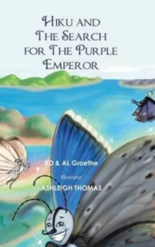 Image of Hiku and the Search for the Purple Emperor by Kd Hardback