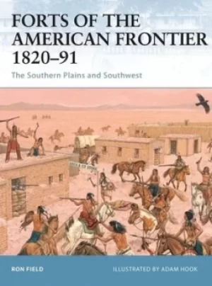 Image of Forts of the American frontier 1820-91 by Ron Field
