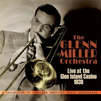 image of Glenn Miller - Live at Glen Island Casino 1939 CD