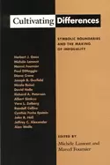 Image of cultivating differences symbolic boundaries and the making of inequality