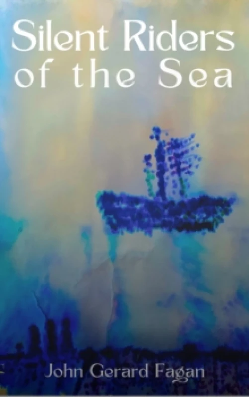 Image of Silent Riders of the Sea. Paperback. By John Gerard Fagan Books
