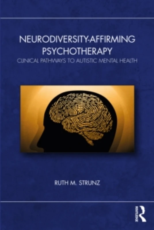 Image of Neurodiversity-Affirming Psychotherapy : Clinical Pathways to Autistic Mental Health Paperback / softback