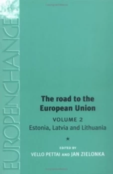 Image of The Road to the European Union. Vol. 2 Lithuania Estonia and Latvia by Vello Pettai and Jan Zielonka Book