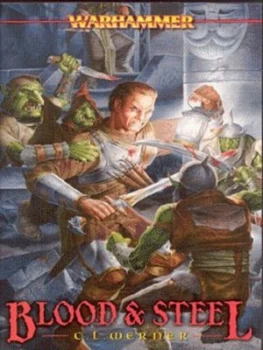 Image of Blood and Steel by C. L Werner Book