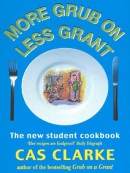 Image of More Grub on Less Grant by Cas Clarke Paperback