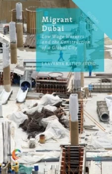 Image of Migrant Dubai by Laavanya Kathiravelu Hardback