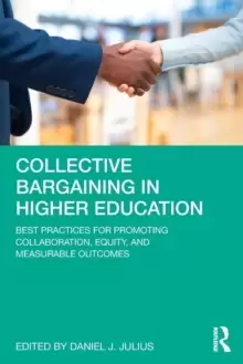 Image of Collective Bargaining in Higher Education : Best Practices for Promoting Collaboration, Equity, and Measurable Outcomes