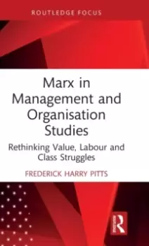 Image of Marx in Management and Organisation Studies : Rethinking Value, Labour and Class Struggles