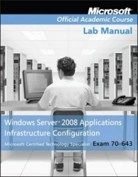 Image of Windows Server 2008 Applications Infrastructure Configuration by Microsoft Official Academic Course Book