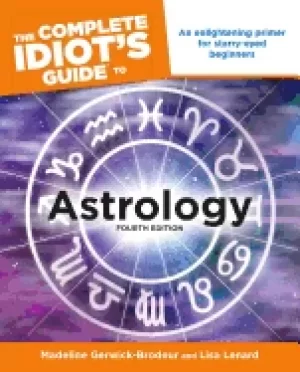 Image of complete idiots guide to astrology 4th edition an enlightening primer for