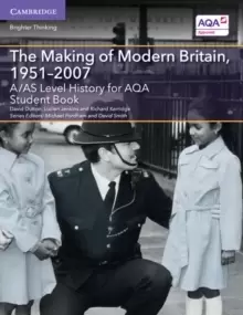 Image of A/AS Level History for AQA The Making of Modern Britain, 1951-2007 Student Book