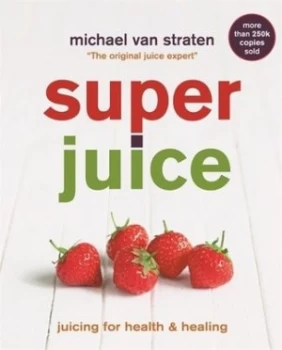 Image of Superjuice by Michael Van Straten Book