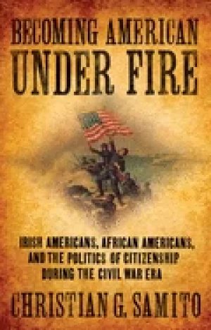 Image of becoming american under fire irish americans african americans and the pol