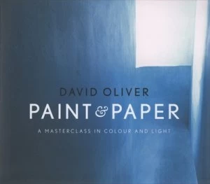 Image of Paint and Paper by David Oliver Hardback