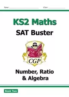 Image of New KS2 Maths SAT Buster: Number, Ratio & Algebra - Book 2 (for the 2022 tests)