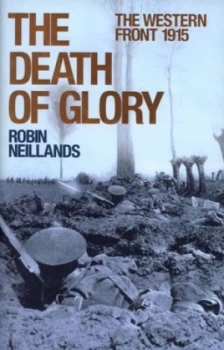 Image of The Death of Glory by Robin Neillands Hardback