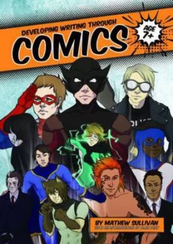 Image of Developing Writing through Comics by Matthew Sullivan Paperback